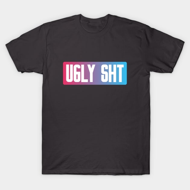 Bold Typography on Gradient Ugly Sht T-Shirt by azziella